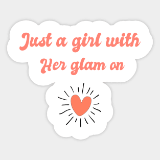 Just a girl with her glam on Sticker